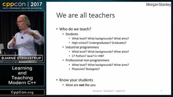 Cpp Con 2017: Bjarne Stroustrup Learning and Teaching Modern