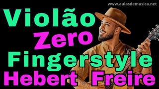 Violão Online  Para Todos - Aprenda Violão do Zero  aos Dedilhados em Fingerstyle   Hebert Freire