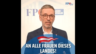 Herbert Kickl - eine Botschaft an alle Frauen dieses Landes!