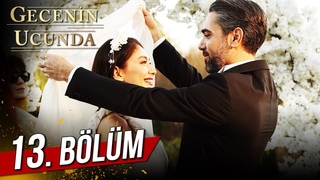 Gecenin Ucunda 13. Bölüm
