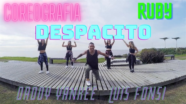 Despacito, Luis Fonsi ft Daddy Yankee, Zumba, Coreo Ruby