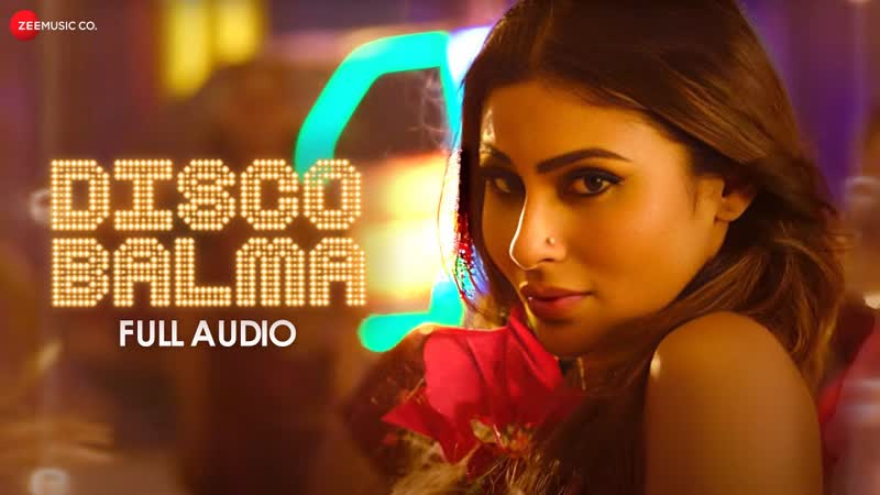 Disco Balma Mouni Roy, Asees Kaur, Sachin Jigar, Mellow D, IP Singh, Full