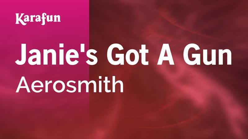 Janies Got A Gun Aerosmith, Karaoke Version, Kara