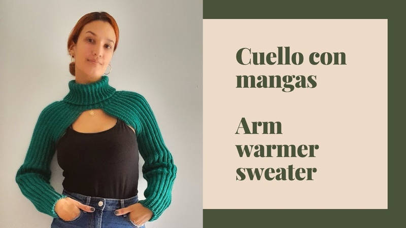 Cuello con mangas a crochet, Arm warmer sweater, Crochet