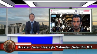 Uzaktan Gelen Hastayla Yakından Gelen Bir Mi?