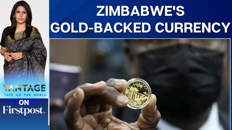 Zimbabwe Launches New Gold Backed Currency, Vantage with Palki