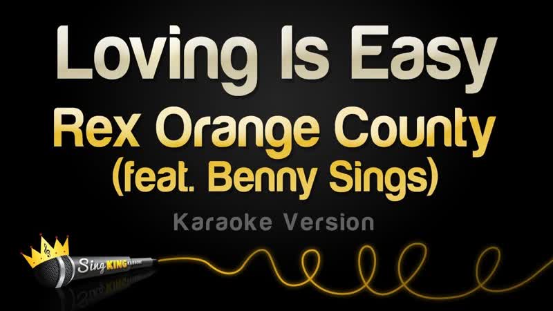 Rex Orange County Loving Is Easy ft. Benny Sings ( Karaoke