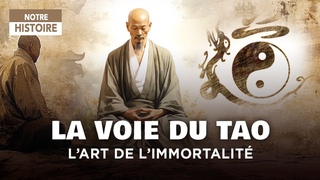 La Voie Du Tao - L'art de l'immortalit - Spiritualit - Lao Tseu - Documentaire religion - AT