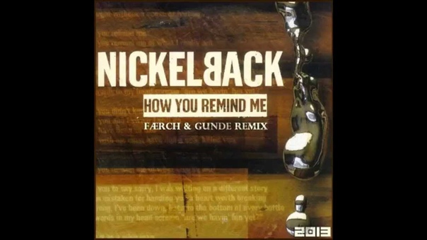 Nickelback How U Remind Me ( Faerch Gunde