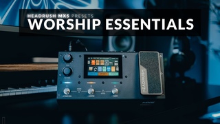 Worship Essentials | Headrush MX5