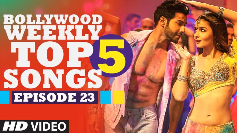 Bollywood Weekly Top 5 Songs, Episode 23, Hindi Songs 2017, T