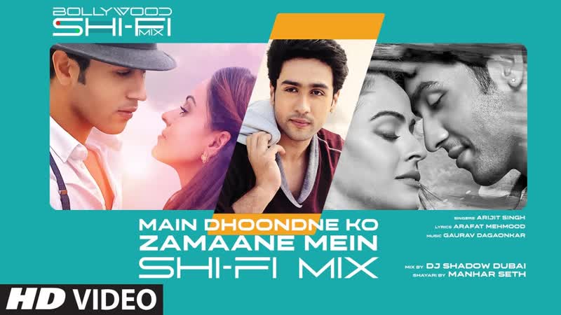 Main Dhoondne Ko Zamaane Mein ( Shi Fi), Bollywood Shi Fi Mix ( Video), DJ Shadow Dubai, Manhar