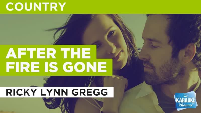 After The Fire Is Gone : Ricky Lynn Gregg, Karaoke with