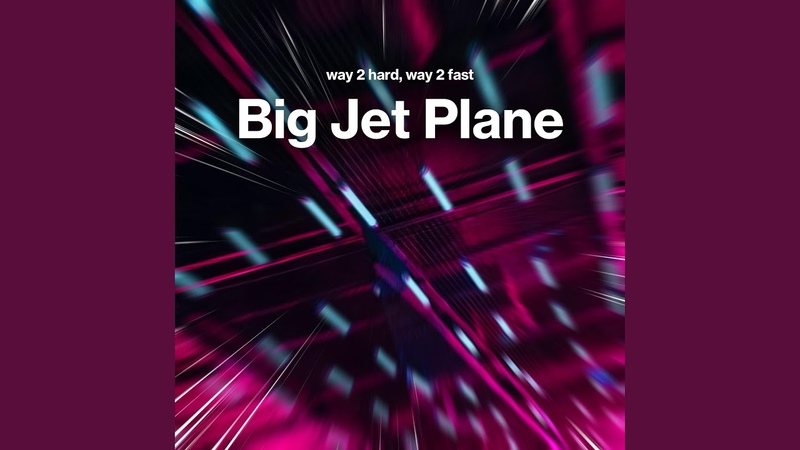 Big Jet Plane (