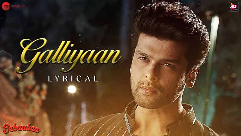 Galliyaan Bebaakee, Kushal Tandon Shivjyoti Rajput, Akhil Sachdeva Asees Kaur,