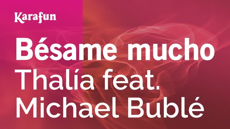 Bésame mucho Thalía Michael Bublé, Versión Karaoke, Kara