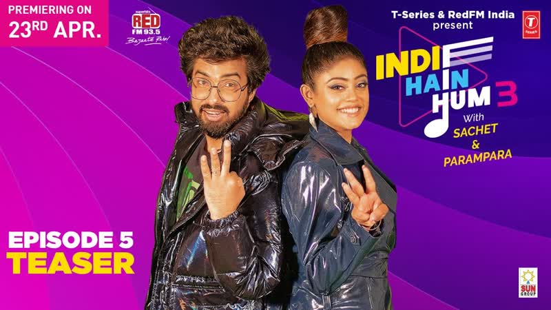 Promo Ep05: Indie Hain Hum Season 3 with sachetandon, T Series, Red