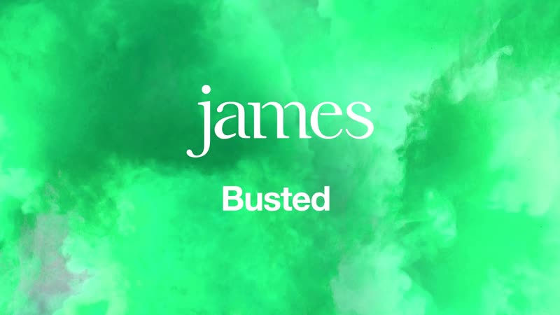 JAMES Busted ( Official