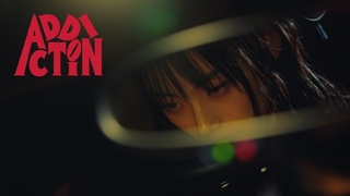 (TOUCHED) 'Addiction' Official MV