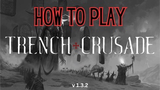 How to Play Trench Crusade v  | Guide and Demonstration