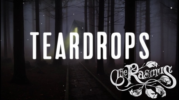 The Rasmus Teardrops (,