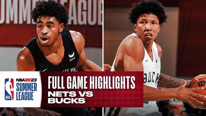 NETS vs BUCKS, NBA SUMMER LEAGUE, FULL GAME