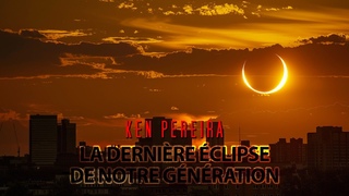 KEN PEREIRA - LA DERNIÈRE ÉCLIPSE DE NOTRE GÉNÉRATION