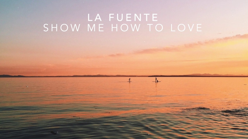 La Fuente Show Me How To Love ( Extended
