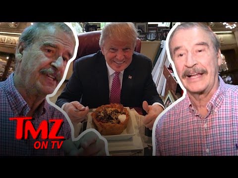 Vicente Fox Trump s Taste in Mexican Food is No Bueno ( TMZ