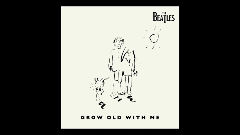 The Beatles Grow Old With Me (2019 Fan