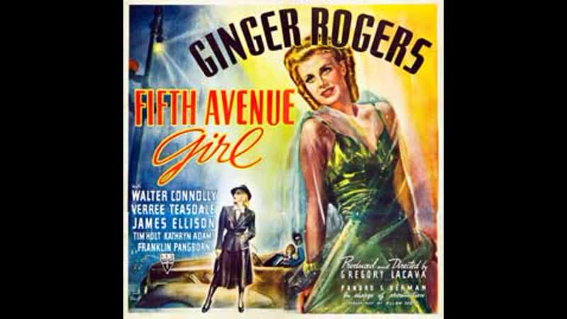 Fifth Avenue Girl (1939) 720p Ginger Rogers, Walter Connolly, Verree Teasdale, James Ellison, Tim