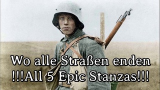 Wo alle Straen enden / All 5 Epic Stanzas World War I Version