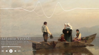 Antonio Vivaldi - Trio Sonata in C major, RV 82  Part: II. Larghetto