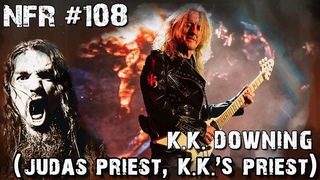 K.K. DOWNING (JUDAS PRIEST, K.K.’S PRIEST) | NFR #108