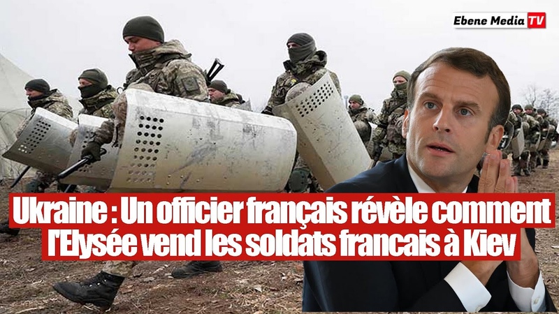 Ukraine : Un officier français révèle comment l Elysée vend larmée française à