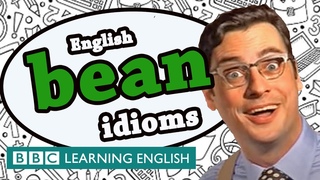Bean idioms - Learn English idioms with The Teacher