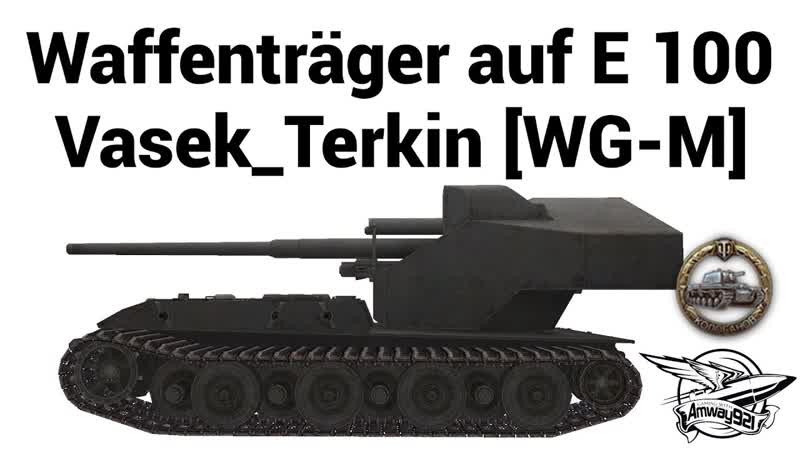 Waffenträger auf E 100 Vasek Terkin WG