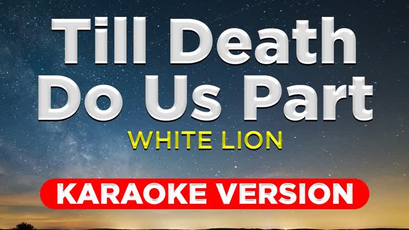 TILL DEATH DO US PART While Lion ( KARAOKE VERSION with