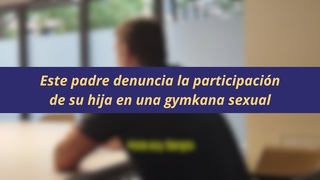 Abogados Cristianos defiende al padre que denuncia la participacin de su hija en una gymkana sexual