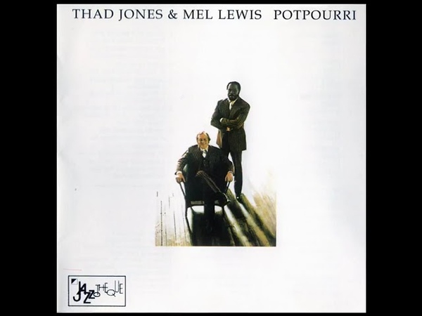 Thad J o n e s M e l L e w is P o t p o u r ri ( 1 9 7 4