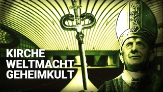 Politische Anomalien VII: Vatikan - Die okkulte Kirche Erster Teil