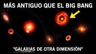 Las galaxias existan antes del Big Bang - El telescopio James Webb descubre 15 galaxias...