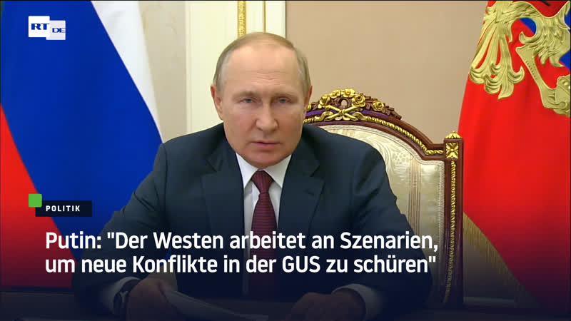 Putin: Der Westen arbeitet an Szenarien, um neue Konflikte in der GUS zu