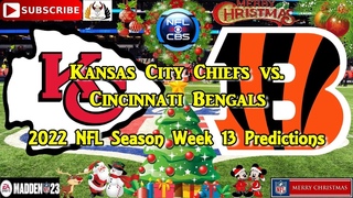 Kansas City Chiefs vs. Cincinnati Bengals | 2022 NFL Season Week 13 | Predictions Madden NFL 23