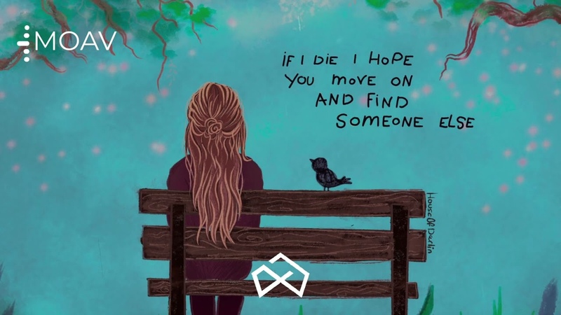 Moav If I Die I Hope You Move On And Find Someone