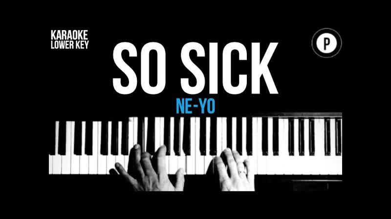 Ne Yo So Sick Karaoke SLOWER Acoustic Piano Instrumental Cover Lyrics LOWER