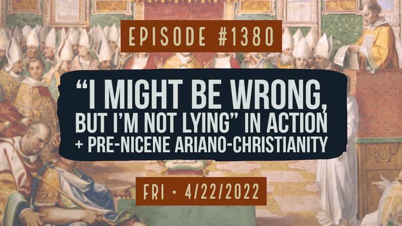 Owen Benjamin, ,1380 I Might Be Wrong, But Im Not Lying In Action Pre Nicene Ariano