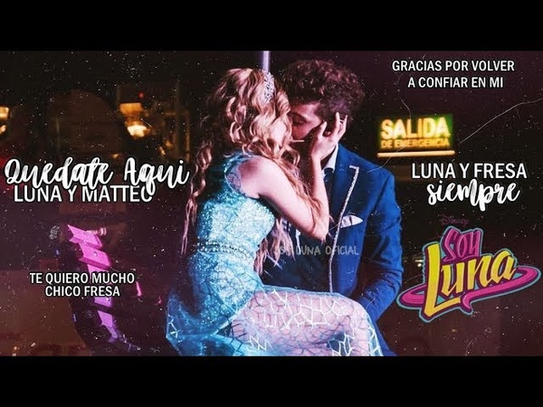 Luna y Matteo Quieres Volver Conmigo Luna , Quédate Aqui Soy Luna