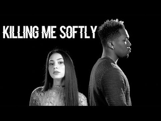 Fugees - Killing Me Softly (Calista Quinn and  Desmond Dennis Cover)