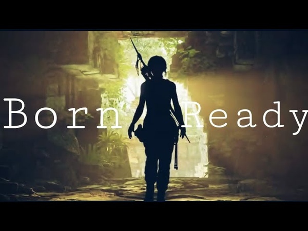 Lara Croft |BORN READY| SOTTR GMV